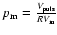 $p_{\rm
m}=\frac{V_{\rm puls}}{RV_{\rm {m}}}$