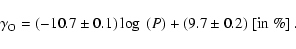 \begin{displaymath}
\gamma_{\rm O}=(-10.7 \pm 0.1) \log~(P) + (9.7 \pm 0.2) \mbox{ [in \%] }.
\end{displaymath}