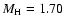 $M_{\rm H}= 1.70$