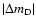 $\vert\Delta m_{\rm D}\vert$