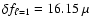 $\delta f_{\ell=1}=16.15 ~\mu $