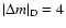 $\vert\Delta m\vert _{\rm D}=4$