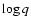 $\log q$