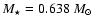 $M_{\star}= 0.638 ~M_{\odot}$