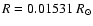 $R = 0.01531 ~R_{\odot}$
