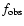 $f_{\rm obs}$
