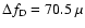 $\Delta f_{\rm D}=70.5 ~\mu $