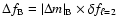 $\Delta f_{\rm B}=\vert\Delta m\vert _{\rm B}\times \delta f_{\ell=2}$