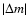 $\vert\Delta m\vert$