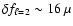 $\delta f_{\ell=2}\sim 16 ~\mu$