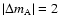 $\vert\Delta m_{\rm A}\vert=2$