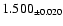 $1.500_{\pm0.020}$