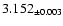 $3.152_{\pm 0.003}$