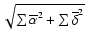 $\sqrt{\sum{\overline{\alpha}^2} + \sum{\overline{\delta}^2}}$