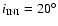 $i_{{\rm INI}}=20^{{\rm\circ }}$