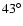 $43^\circ$