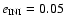 $e_{{\rm INI}}=0.05$