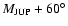 $M_{{\rm JUP}}+60^\circ$