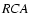 $\it RCA$