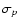 $\sigma_{p}$
