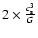 $2 \times \frac{c_{\rm s}^3}{G}$