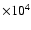$\times 10^4$