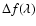 $\Delta f(\lambda)$