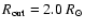 $R_{{\rm out}}= 2.0~R_{\odot}$