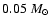 $0.05~M_{\odot}$