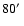 $80\hbox{$^\prime$ }$