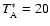 $T_{\rm A}^* =
20$