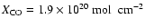 $X_{\rm CO} = 1.9\times
10^{20}~ \mbox{mol~ cm}^{-2}$