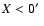 $X < 0\hbox{$^\prime$ }$
