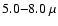 $5.0{-}8.0~\mu$