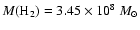 $M ({\rm
H}_2) = 3.45\times 10^8~ {M}_{\odot}$