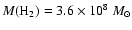 $M({\rm H}_2) = 3.6\times
10^8~ {M}_{\odot}$