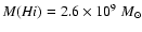 $M (H {\sc i}) = 2.6\times 10^9~ {M}_{\odot}$