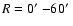 $R = 0\hbox {$^\prime $ }{-}60\hbox {$^\prime $ }$