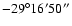 $-29^{\circ }16'50''$