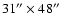 $31''\times48''$