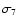 $\sigma_7$