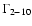 $\Gamma_{2-10}$