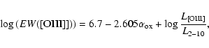 \begin{displaymath}%
\log {( EW([{\rm OIII}]])) } = 6.7-2.605 \alpha_{{\rm ox}} +
\log{ \frac{ {L}_{[{\rm OIII}]}}{ {L}_{2-10} } },
\end{displaymath}