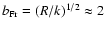 $b_{{\rm Fr}}=(R/k)^{1/2}\approx 2$