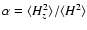 $\alpha=\ensuremath{\langle H_z^2\rangle} /\ensuremath{\langle H^2\rangle} $