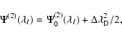 \begin{displaymath}\ensuremath{\Psi^{(2)}(\lambda_I)} =\ensuremath{\Psi_0^{(2)}(\lambda_I)} +\ensuremath{\Delta\lambda_{\rm D}} ^2/2,
\end{displaymath}