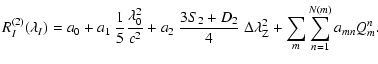 $\displaystyle \ensuremath{R_{I}^{(2)}(\lambda_I)} =a_0+a_1~{1\over 5}{\lambda_0...
...er4}~\ensuremath{\Delta\lambda_{\rm Z}} ^2
+\sum_m\sum_{n=1}^{N(m)}a_{mn}Q_m^n.$