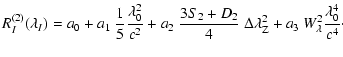$\displaystyle \ensuremath{R_{I}^{(2)}(\lambda_I)} =a_0+a_1~{1\over 5}{\lambda_0...
...nsuremath{\Delta\lambda_{\rm Z}} ^2
+a_3~W_\lambda^2{\lambda_0^4\over c^4}\cdot$