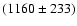 $(1160\pm233)$