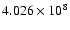 $4.026\times10^8$